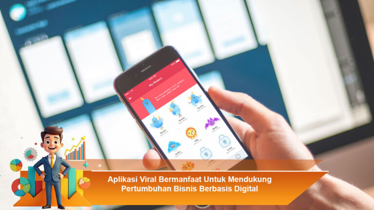 Aplikasi-Viral-Bermanfaat-Untuk-Mendukung-Pertumbuhan-Bisnis-Berbasis-Digital
