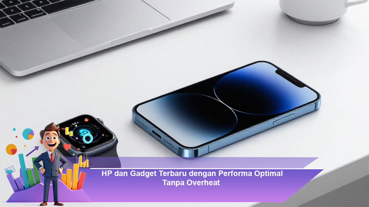 HP-dan-Gadget-Terbaru-dengan-Performa-Optimal-Tanpa-Overheat