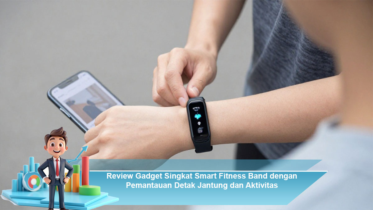 Review-Gadget-Singkat-Smart-Fitness-Band-dengan-Pemantauan-Detak-Jantung-dan-Aktivitas